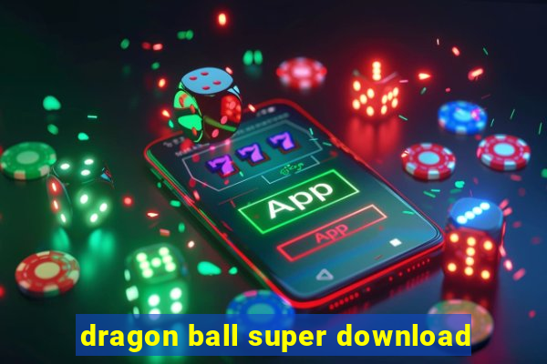 dragon ball super download